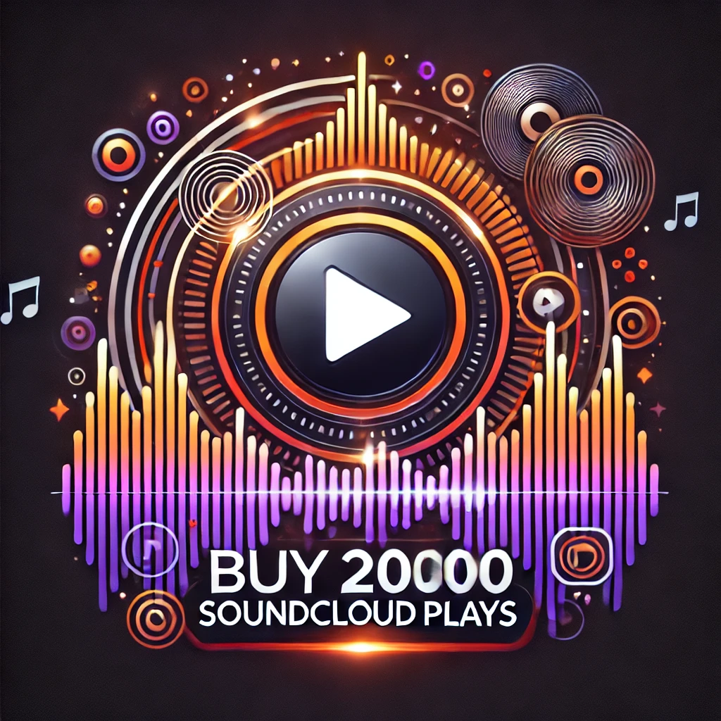 Buy 20000 Soundcloud Plays