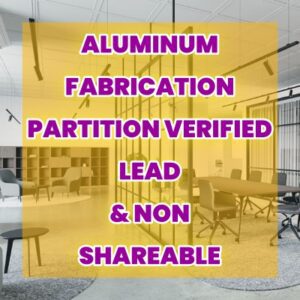 Aluminum fabrication partition Verified Lead & Non Shareable