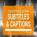 SUBTITLES & CAPTIONS