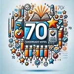 70 Goodreads Votes