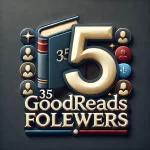 35 Goodreads Followers