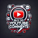 Buy 50 Youtube Comments